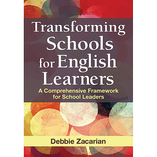 Transforming Schools for English Learners, Debbie Zacarian