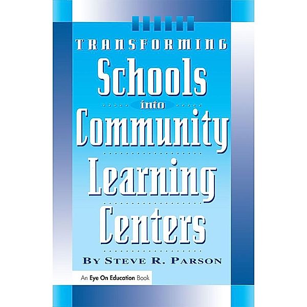 Transforming Schools into Community Learning Centers, Stephen Parson