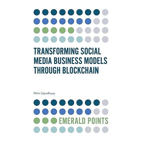 Transforming Social Media Business Models Through Blockchain, Nitin Upadhyay