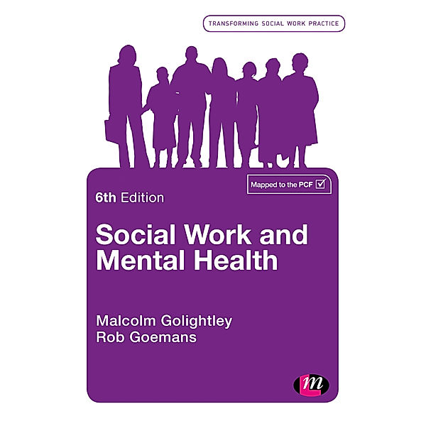 Transforming Social Work Practice Series: Social Work and Mental Health, Malcolm Golightley, Robert Goemans