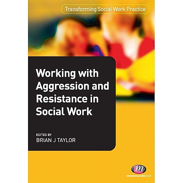 Transforming Social Work Practice Series: Working with Aggression and Resistance in Social Work