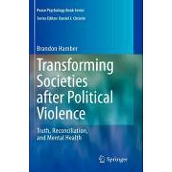 Transforming Societies after Political Violence / Peace Psychology Book Series, Brandon Hamber