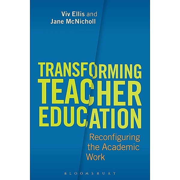 Transforming Teacher Education, Viv Ellis, Jane McNicholl