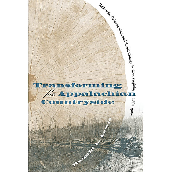 Transforming the Appalachian Countryside, Ronald L. Lewis