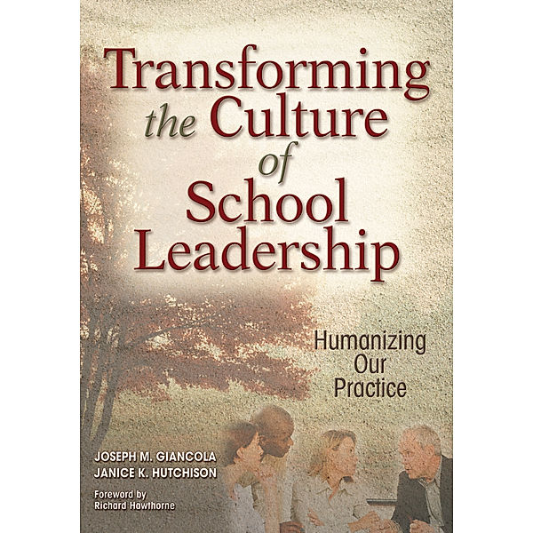 Transforming the Culture of School Leadership, Joseph M. Giancola, Janice Hutchison