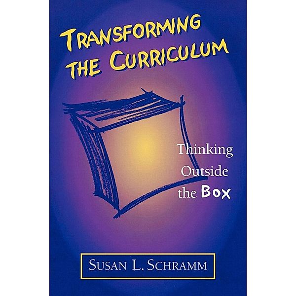 Transforming the Curriculum, Susan L. Schramm