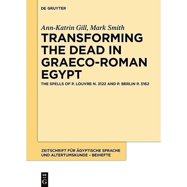 Transforming the Dead in Graeco-Roman Egypt, Ann-Katrin Gill, Mark Smith