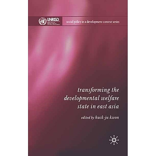 Transforming the Developmental Welfare State in East Asia / Social Policy in a Development Context