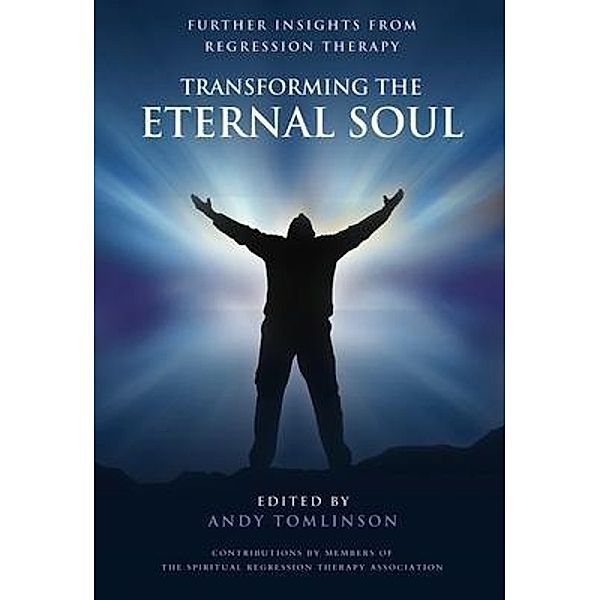 Transforming the Eternal Soul, Andy Tomlinson