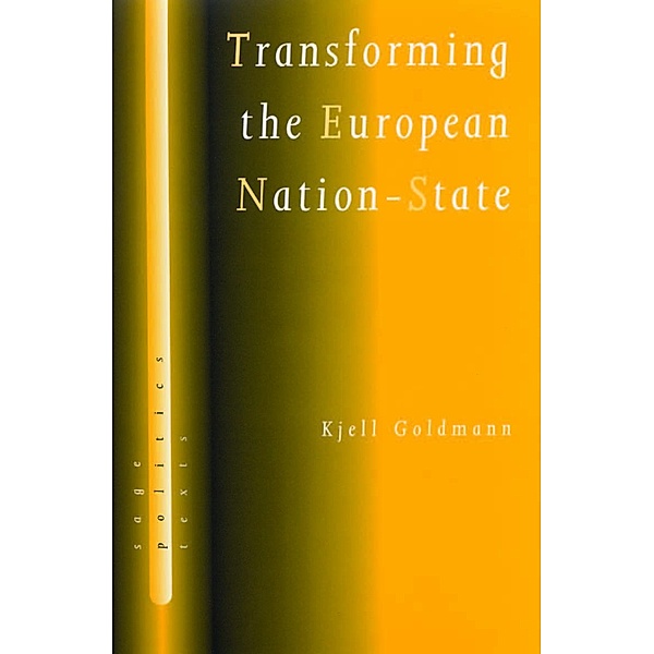 Transforming the European Nation-State / SAGE Politics Texts series, Kjell Goldmann