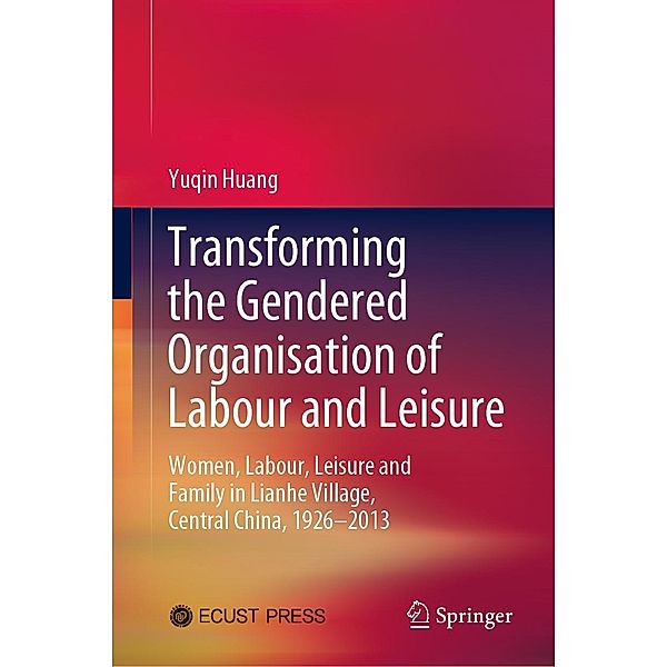 Transforming the Gendered Organisation of Labour and Leisure, Yuqin Huang
