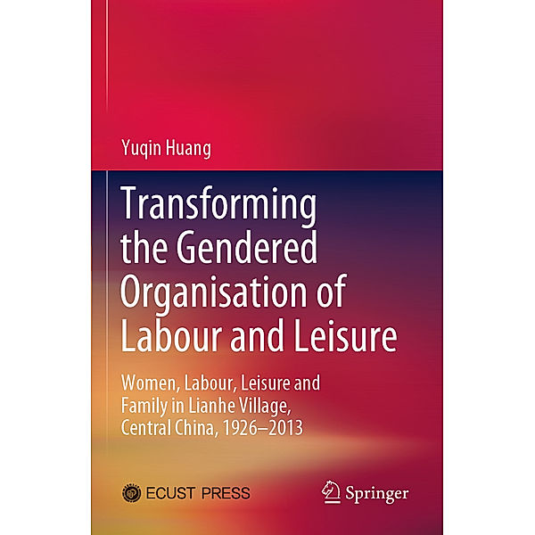 Transforming the Gendered Organisation of Labour and Leisure, Yuqin Huang