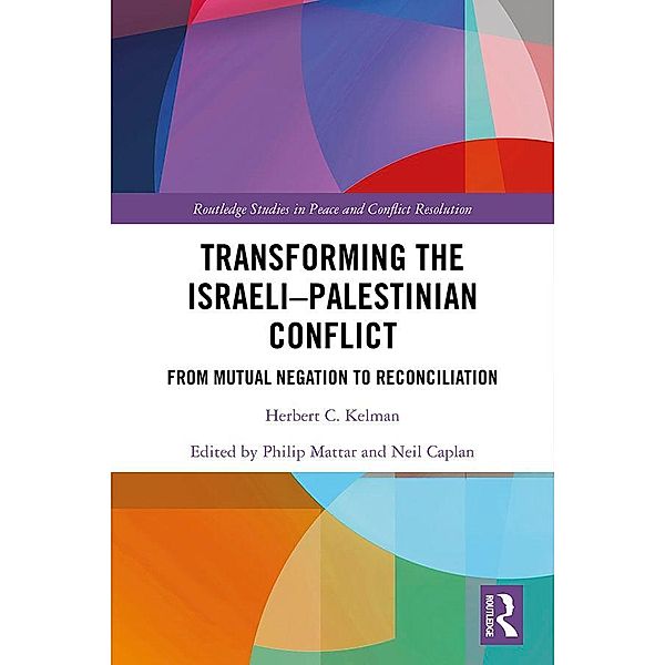 Transforming the Israeli-Palestinian Conflict, Herbert C. Kelman
