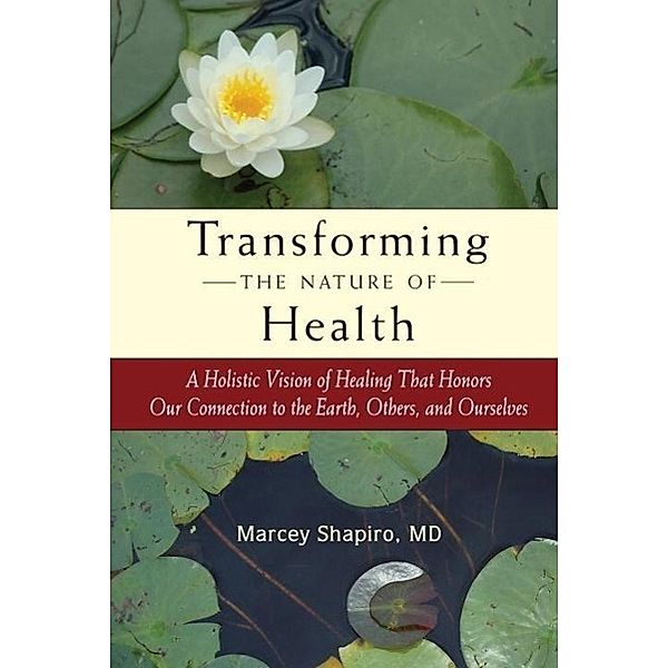 Transforming the Nature of Health, Marcey Shapiro