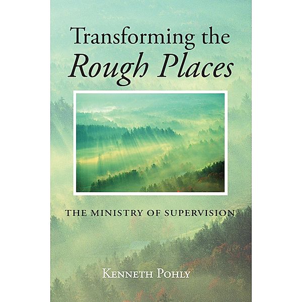 Transforming the Rough Places, Kenneth Pohly