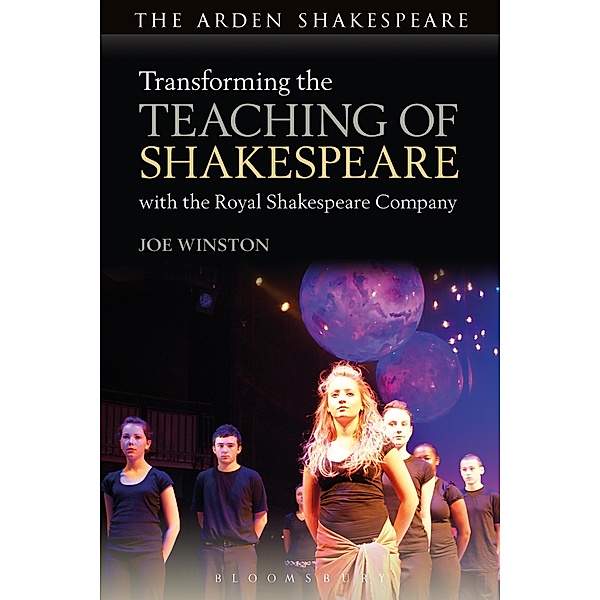 Transforming the Teaching of Shakespeare with the Royal Shakespeare Company, Joe Winston