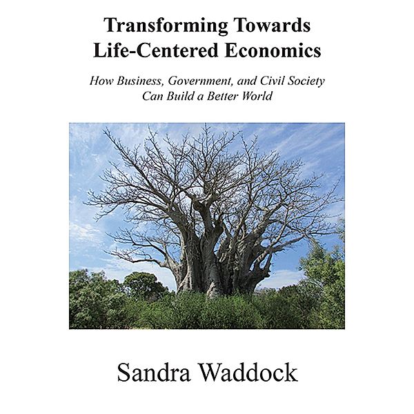 Transforming Towards Life-Centered Economies / ISSN, Sandra Waddock