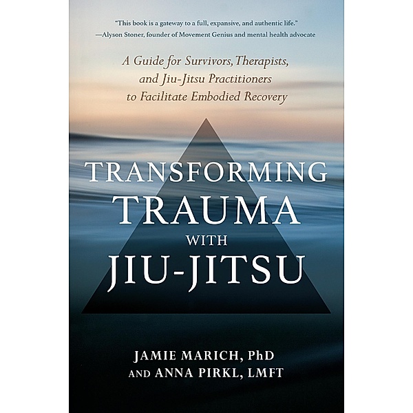 Transforming Trauma with Jiu-Jitsu, Jamie Marich, Anna Pirkl