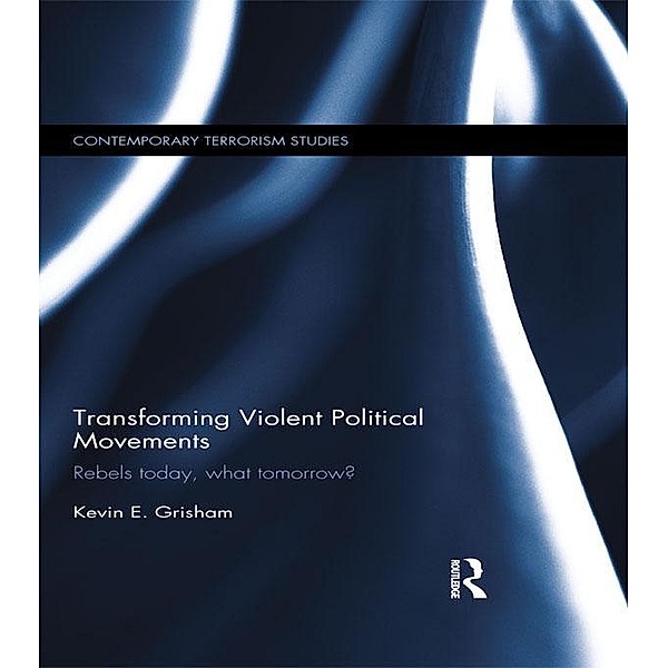Transforming Violent Political Movements, Kevin E. Grisham