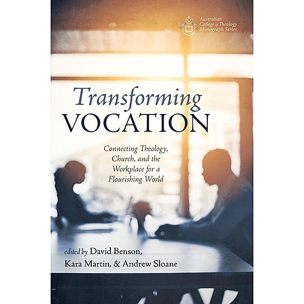Transforming Vocation / Australian College of Theology Monograph Series