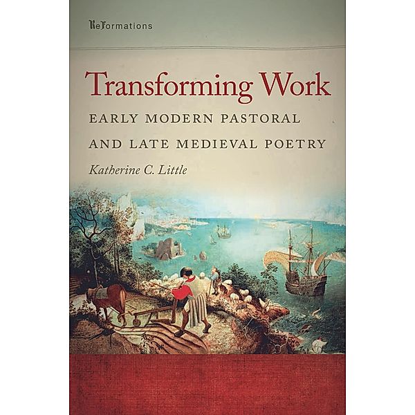 Transforming Work / ReFormations: Medieval and Early Modern, Katherine C. Little
