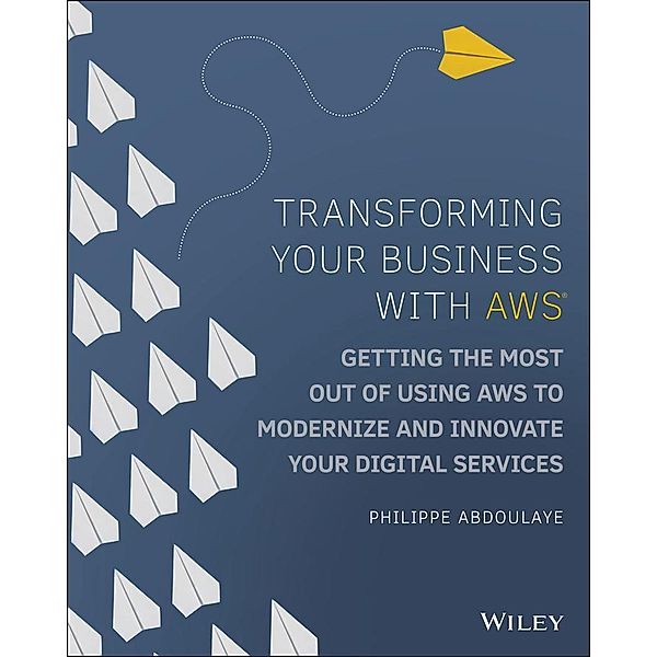 Transforming Your Business with AWS, Philippe Abdoulaye