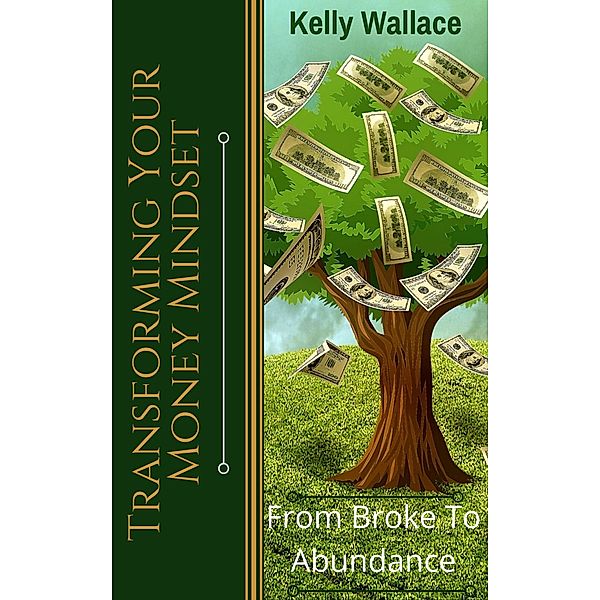 Transforming Your Money Mindset, Kelly Wallace