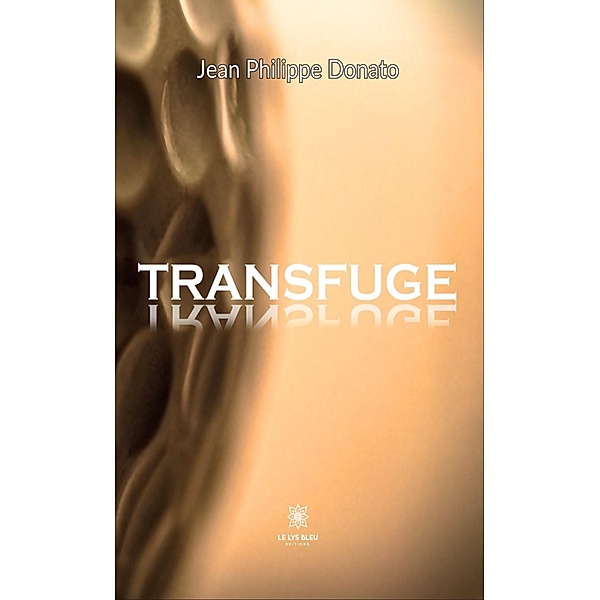 Transfuge, Jean Philippe Donato