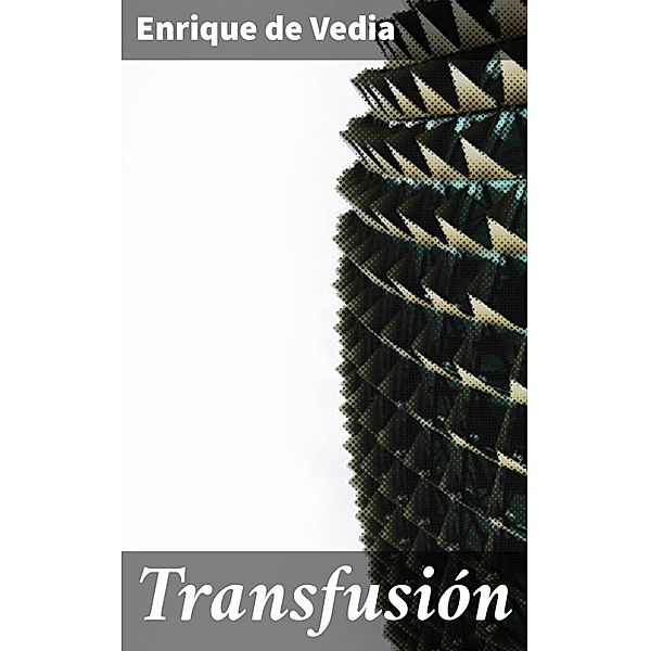 Transfusión, Enrique De Vedia