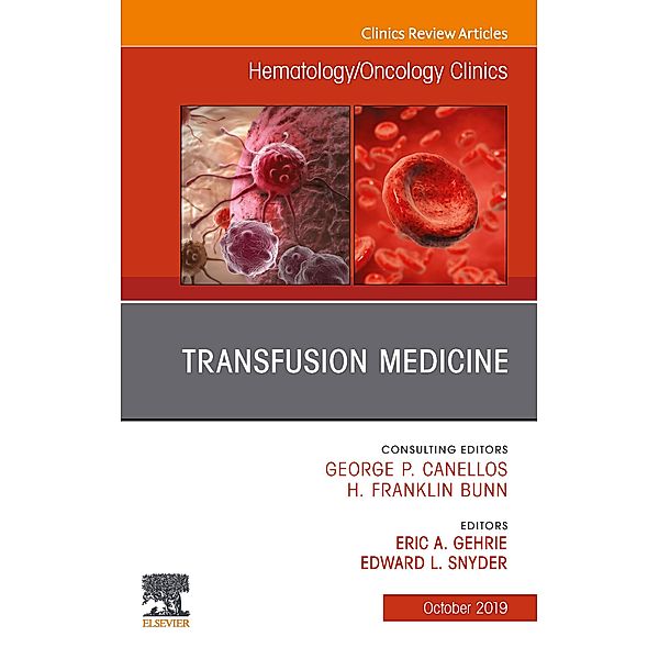 Transfusion Medicine, An Issue of Hematology/Oncology Clinics of North America