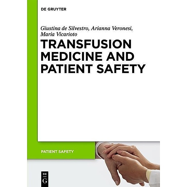 Transfusion Medicine and Patient Safety / Patient Safety Bd.7, Giustina De Silvestro, Arianna Veronesi, Maria Vicarioto
