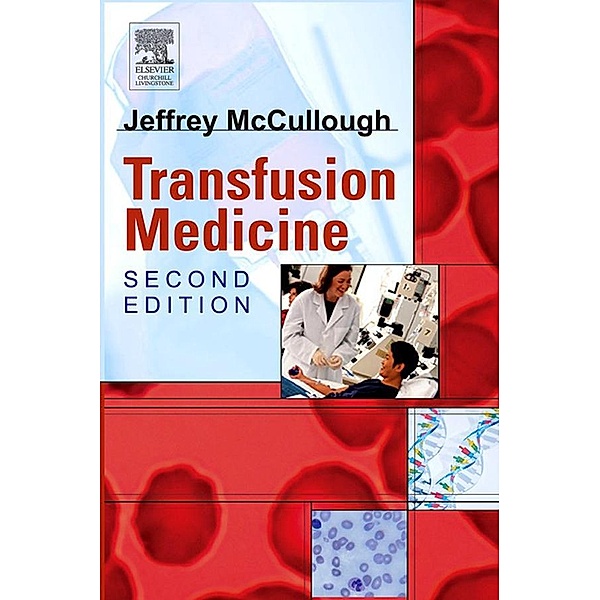 Transfusion Medicine E-Book, Jeffrey McCullough