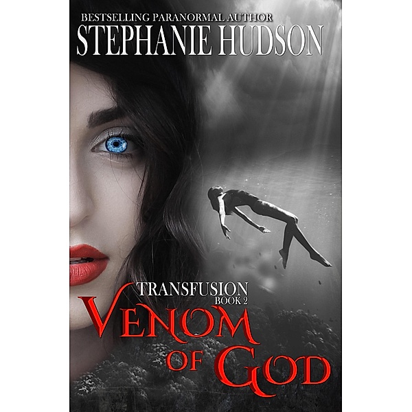 Transfusion Saga: Venom Of God (Transfusion Saga, #2), Stephanie Hudson