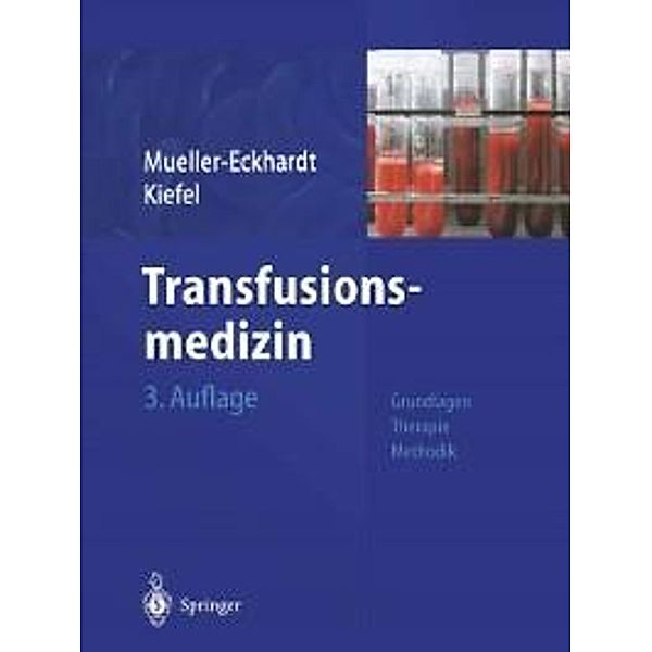 Transfusionsmedizin, Christian Mueller-Eckhardt, Volker Kiefel
