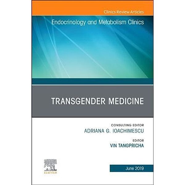 Transgender Medicine, An Issue of Endocrinology and Metabolism Clinics of North America, Vin Tangpricha