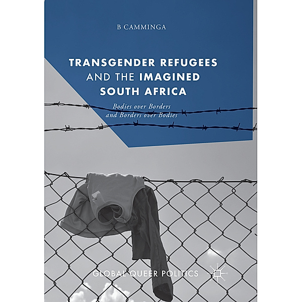 Transgender Refugees and the Imagined South Africa, B Camminga