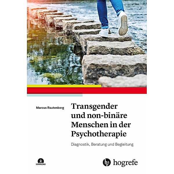 Transgender und non-binäre Menschen in der Psychotherapie, m. 1 Beilage, Marcus Rautenberg