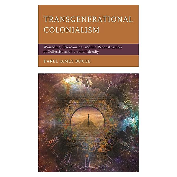 Transgenerational Colonialism, Karel James Bouse