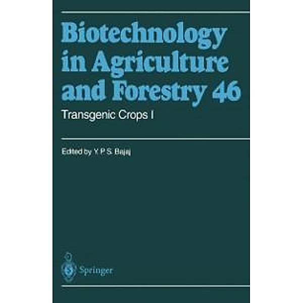 Transgenic Crops I / Biotechnology in Agriculture and Forestry Bd.46