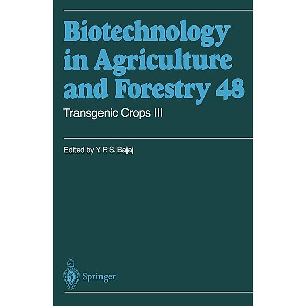 Transgenic Crops III / Biotechnology in Agriculture and Forestry Bd.48