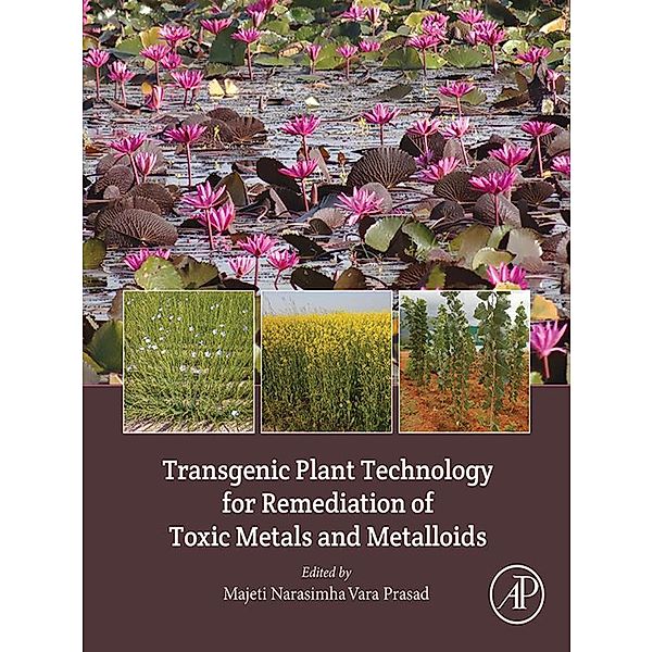 Transgenic Plant Technology for Remediation of Toxic Metals and Metalloids
