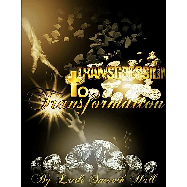 Transgression to Transformation, Ladi Smooth Hall