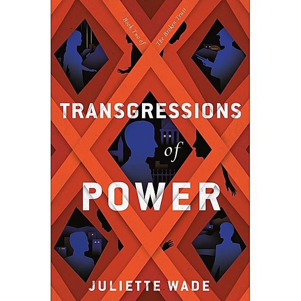 Transgressions of Power / The Broken Trust Bd.2, Juliette Wade