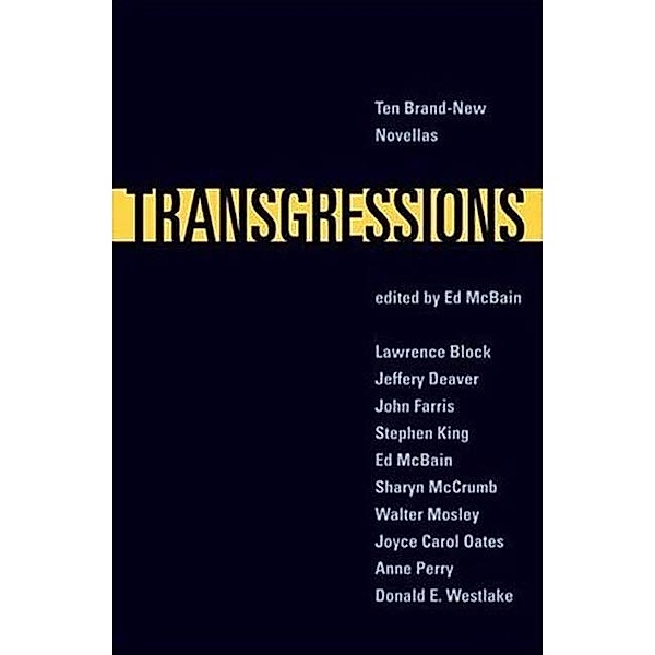 Transgressions / Transgressions, Lawrence Block, Anne Perry, Donald E. Westlake, John Farris, Stephen King, Walter Mosley, Joyce Carol Oates, Jeffery Deaver, Sharyn McCrumb, Ed McBain