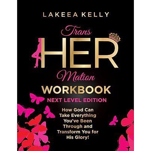 TransHERmation Workbook Next Level Edition, Lakeea Kelly