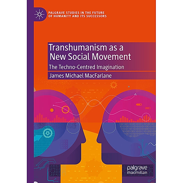 Transhumanism as a New Social Movement, James Michael MacFarlane