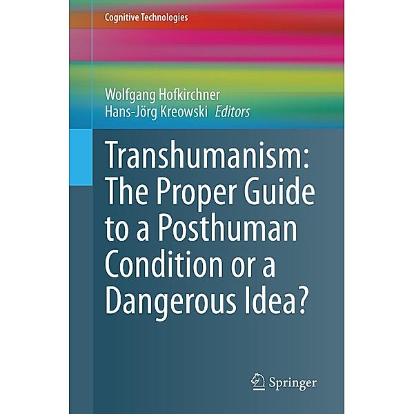 Transhumanism: The Proper Guide to a Posthuman Condition or a Dangerous Idea? / Cognitive Technologies