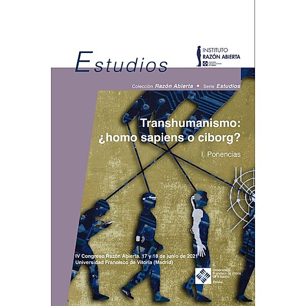Transhumanismo: ¿homo sapiens o ciborg? Vol. 1. Ponencias / Razón abierta Bd.6, María Lacalle Noriega