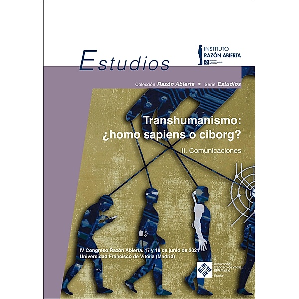 Transhumanismo: ¿homo sapiens o ciborg? Vol. 2. Comunicaciones / Razón Abierta Bd.6, María Lacalle Noriega