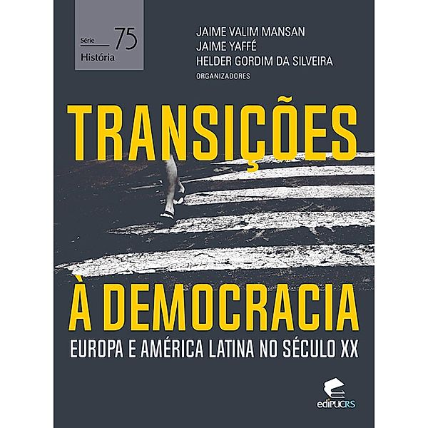 Transições à democracia / História Bd.75, Jaime Valim Mansan, Jaime Yaffé, Helder Gordim da Silveira